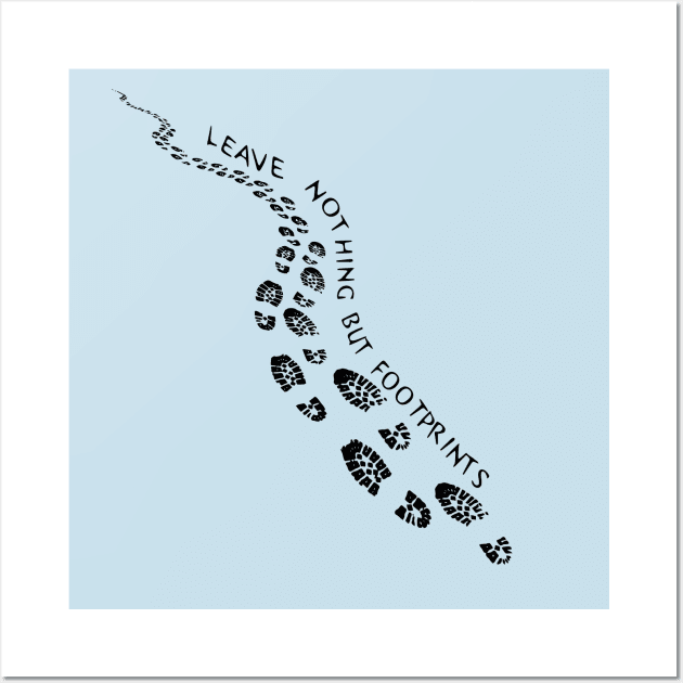 Leave Nothing but Footprints Trail Hiking Trail Hiker Art Wall Art by TeeCreations